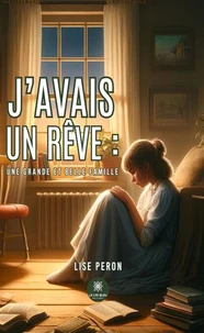 J'avais un rêve : une grande et belle famille