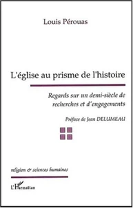 L'église au prisme de l'histoire. Regards sur un demi-siècle de recherches et d'engagements