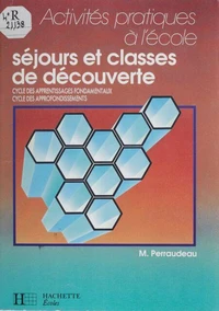 Sejours Et Classes De Decouverte. Cycles Des Apprentissages Fondamentaux, Cycle Des Approfondissements