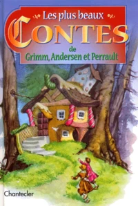 Les Plus Beaux Contes De Grimm, Andersen Et Perrault