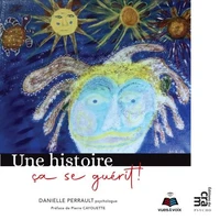 Une histoire ça se guérit !