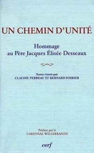  Perreau et  Poirier - Un chemin d'unité - Hommage au P. Jacques Élisée Desseaux.