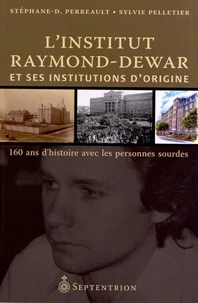 L'Institut Raymond-Dewar et ses institutions d'origine