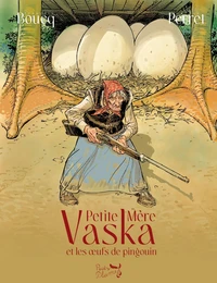Petite Mère Vaska et les oeufs de pingouin