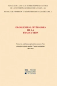 Problèmes littéraires de la traduction - Textes des conférences présentées au cours d'un séminaire organisé pendant l'année académique 1973-1974