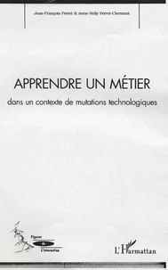 Apprendre un métier : dans un contexte de mutations technologiques