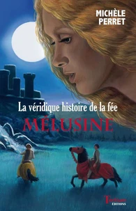 La véridique histoire de la fée Melusine