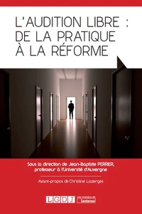 L'audition libre : de la pratique à la réforme