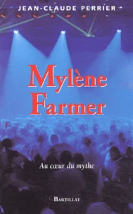 Mylene Farmer. Au Coeur Du Mythe
