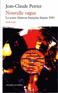 Nouvelle Vague. La Jeune Chanson Francaise Depuis 1981, Anthologie