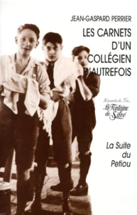 Les Carnets D'Un Collegien D'Autrefois. Une Autre Vie