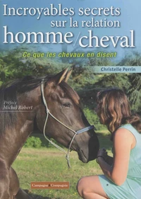 Incroyables secrets sur la relation homme/cheval