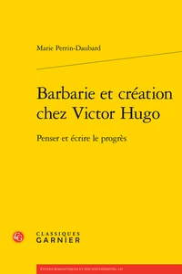 Barbarie et création chez Victor Hugo