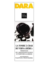 La tombe à char de Verna (Isère) : témoignage de l'aristocratie celtique en territoire allobroge