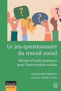 Le jeu-questionnaire du travail social. recueil d'outils