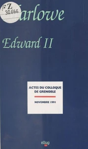 Marlowe. Edward Ii, Colloque De Grenoble, Novembre 1991