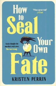 How To Seal Your Own Fate