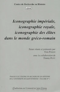 Iconographie impériale, iconographie royale, iconographie des élites dans le monde gréco-romain
