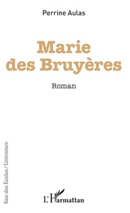Perrine Aulas - Marie des Bruyères.