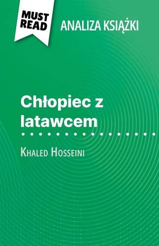 Chłopiec z latawcem książka Khaled Hosseini (Analiza książki). Pełna analiza i szczegółowe podsumowanie pracy