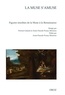 Perrine Galand et Anne-Pascale Pouey-Mounou - La muse s'amuse - Figures insolites de la Muse à la Renaissance.