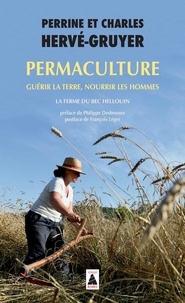 Perrine Hervé-Gruyer et Charles Hervé-Gruyer - Permaculture - Guérir la terre, nourrir les hommes.