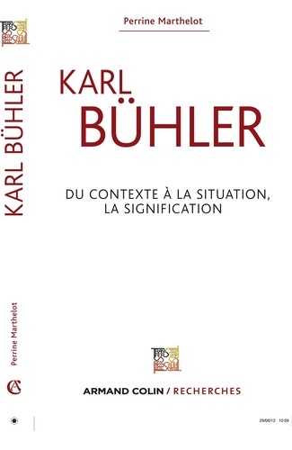 Karl Bühler. Du contexte à la situation, la signification