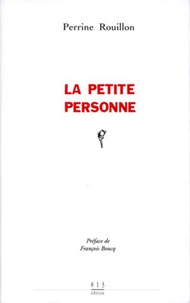 Perrine Rouillon - La petite personne.
