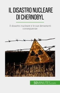 Perrineau Aude - Il disastro nucleare di Chernobyl - Il disastro nucleare e le sue devastanti conseguenze.