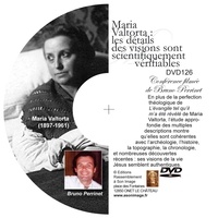 Perrinet Bruno. - MARIA VALTORTA : LES DÉTAILS DES VISIONS SONT SCIENTIFIQUEMENT VÉRIFIABLES - CONFÉRENCE FILMÉE.