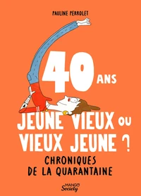 40 ans, jeune vieux ou vieux jeune ?