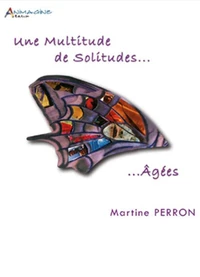 Une Multitude de Solitudes... Agées