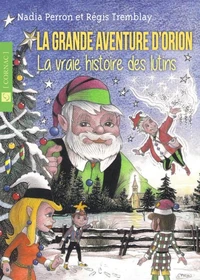 La grande aventure d'orion v. 01 la vraie histoire des lutins