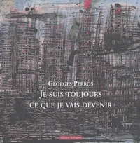 Je suis toujours ce que je vais devenir