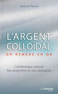 L'argent colloïdal : Un remède en or !