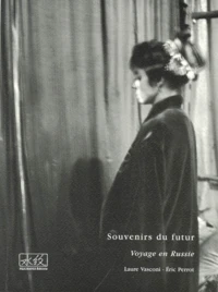 Souvenirs Du Futur. Voyage En Russie