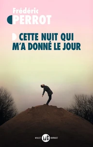 Cette nuit qui m'a donné le jour