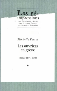 Les ouvriers en grève : France 1971-1890.
