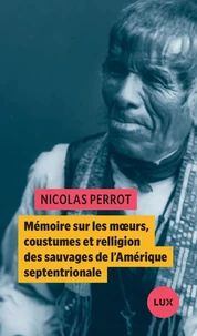 Mémoire sur les moeurs, coustumes et religion des sauvages de l'Amérique septentrionale