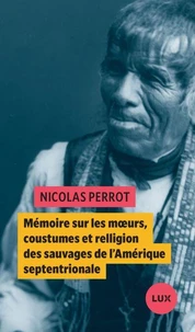 Mémoire sur les moeurs, coustumes et religion des sauvages de l'Amérique septentrionale