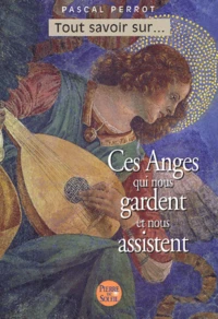 Ces Anges Qui Nous Gardent Et Nous Assistent
