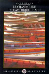 Le grand guide de l'Amérique du Sud