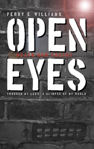 Perry E. Williams et Stefan Heikens - Open eyes - Through my lens - A glimpse of my world.