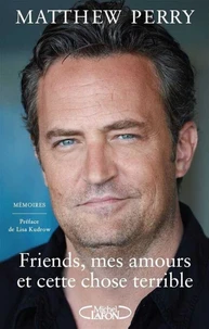 Friends, mes amours et cette chose terrible
