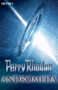 Perry Rhodan - Andromeda - Sechs Romane in einem Band.