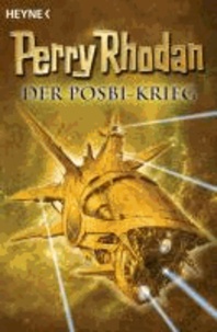 Perry Rhodan - Der Posbi-Krieg - Alle Posbi-Krieg-Romane in einem Band.