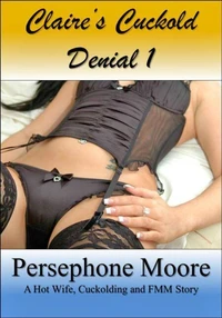 Claire’s Cuckold Denial 1