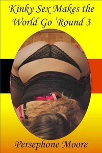 Kinky Sex Makes the World Go ’Round 3