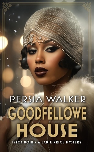  Persia Walker - Goodfellowe House - A Lanie Price Mystery.