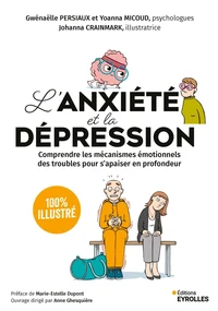 L'anxiété et la dépression 100 % illustré